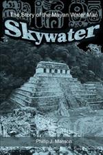 Skywater: The Story of the Mayan Water Man