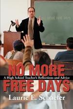 No More Free Days: A High School Teacher's Reflections and Advice