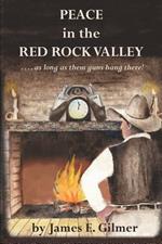 Peace in the Red Rock Valley: As Long as Them Guns Hang There
