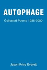 Autophage: Collected Poems 1985-2000