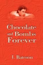 Chocolate and Bombs Forever