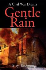 Gentle Rain: A Civil War Drama