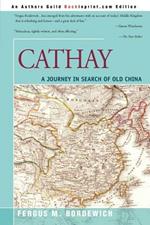 Cathay: A Journey in Search of Old China