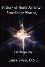 History of North American Benedictine Women,: A Bibliography