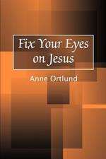 Fix Your Eyes on Jesus