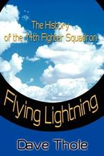 Flying Lightning: The History of the 14th Fighter Squadron