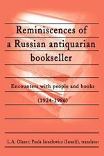 Reminiscences of a Russian Antiquarian Bookseller: Encounters with People and Books (1924-1986)