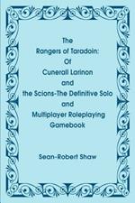 The Rangers of Taradoin: Of Cuneral Larinon and the Scions--The Definitive Solo and Multiplayer Roleplaying Gamebook