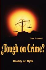 ?Tough on Crime?: Reality or Myth