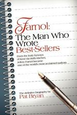 Farnol: The Man Who Wrote Best-Sellers: From the leafy byways of Kent via Hell's Kitchen, Jeffery Farnol became one of the world's most acclaimed authors.