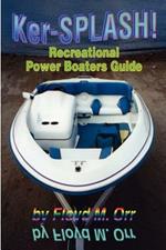 Ker-SPLASH!: Recreational Power Boaters Guide