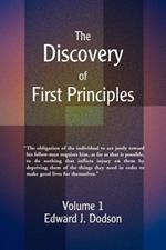 The Discovery of First Principles: Volume 1