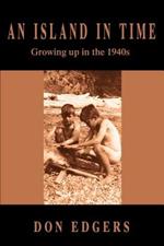 An Island In Time: Growing up in the 1940s