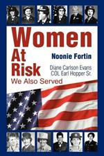 Women At Risk: We Also Served