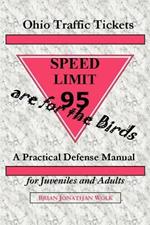 Ohio Traffic Tickets Are for the Birds: A Practical Defense Manual for Juveniles and Adults