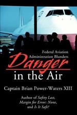 Danger in the Air: Federal Aviation Administration Blunders