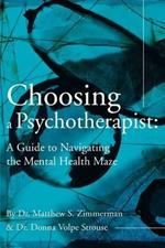 Choosing a Psychotherapist: A Guide to Navigating the Mental Health Maze