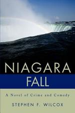 Niagara Fall: A Novel of Crime and Comedy