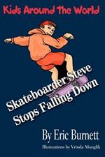 Skateboarder Steve Stops Falling Down