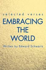 Embracing the World: Selected Verses