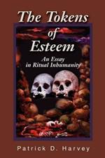 The Tokens of Esteem: An Essay in Ritual Inhumanity