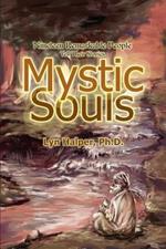 Mystic Souls: Nineteen Remarkable People Tell Their Stories