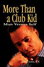 More Than a Club Kid: Man Versus Self