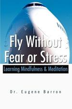 Fly Without Fear or Stress: Learning Mindfulness