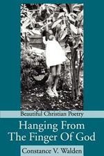 Hanging From The Finger Of God: Beautiful Christian Poetry