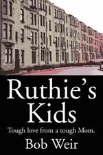 Ruthie's Kids: Tough love from a tough Mom.