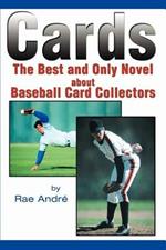 Cards: The Best and Only Novel about Baseball Card Collectors