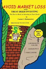 Avoid Market Loss with Trust Deed Investing: The How to Book on Investing in Trust Deeds