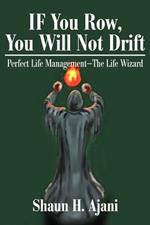 IF You Row, You Will Not Drift: Perfect Life Management ? The Life Wizard