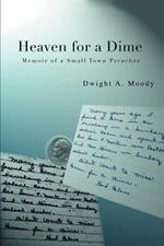 Heaven for a Dime: Memoir of a Small Town Preacher