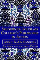 Sojourner-Douglass College's Philosophy in Action: An African-centered Creed