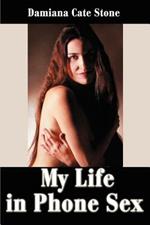 My Life In Phone Sex: Book One Clay