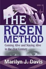 The Rosen Method: Coming Alive and Staying Alive in the 21st Century