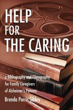 Help for the Caring: A Bibliography and Filmography for Family Caregivers of Alzheimer
