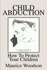 Child Abduction: How To Protect Your Children