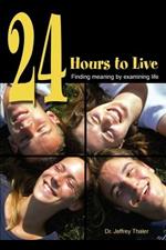 24 Hours to Live: Finding meaning by examining life