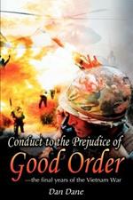 Conduct to the Prejudice of Good Order: the final years of the Vietnam War