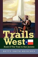 Trails West: Book II The Trail to San Jacinto