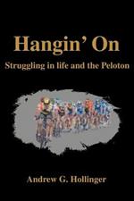 Hangin' On: Struggling in life and the Peloton