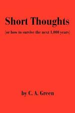 Short Thoughts: (Or How to Survive the Next 1,000 Years)