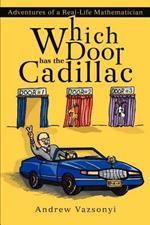 Which Door has the Cadillac: Adventures of a Real-Life Mathematician