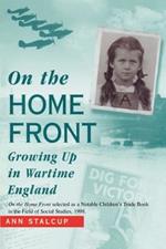 On The Home Front: Growing Up in Wartime England