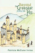 Beyond The Greenest Hill: A Fairy Tale
