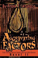 Aggravating Factors: From The Nick Barnum Sealed Case File A Nick Barnum Novel II