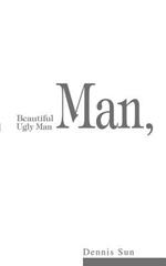 Beautiful Man, Ugly Man