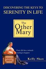 The Other Mary: Discovering the Keys to Serenity in Life